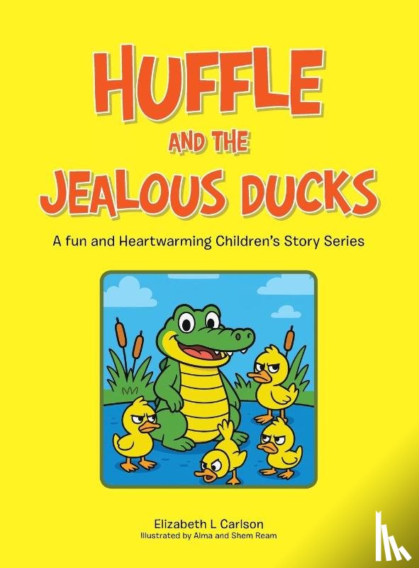 Carlson, Elizabeth L - Huffle and the Jealous Ducks
