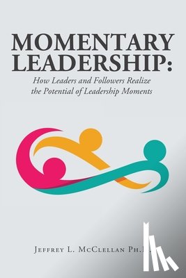 McClellan, Jeffrey L. - Momentary Leadership