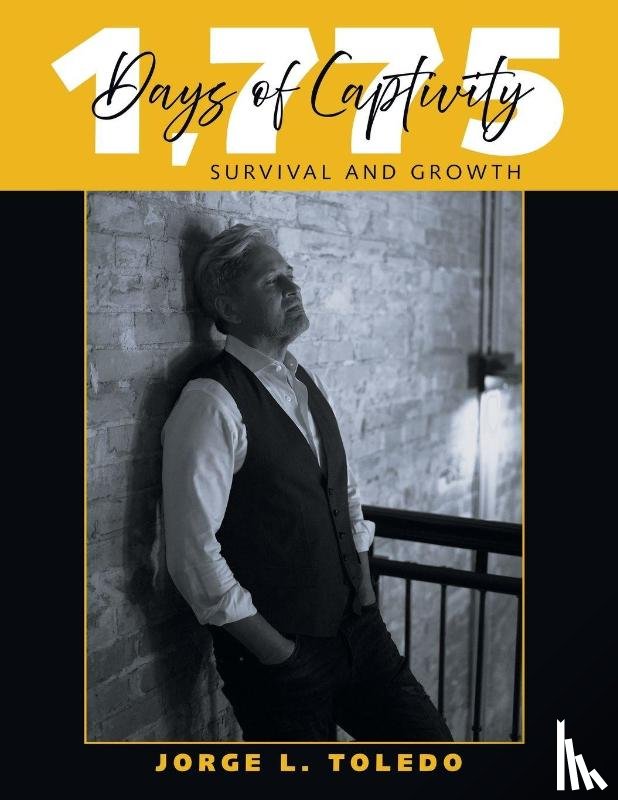 Toledo, Jorge L. - 1,775 Days of Captivity