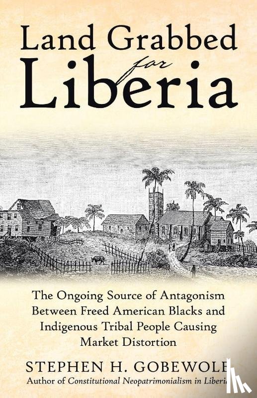 Gobewole, Stephen H. - Land Grabbed for Liberia