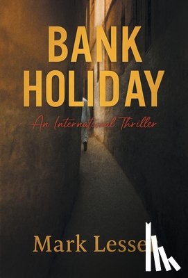 Lesser, Mark - Bank Holiday: An International Thriller