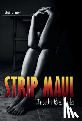 Grayson, Eliza - Strip Maul: Truth Be Told