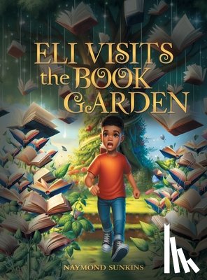 Sunkins, Naymond - Eli Visits the Book Garden
