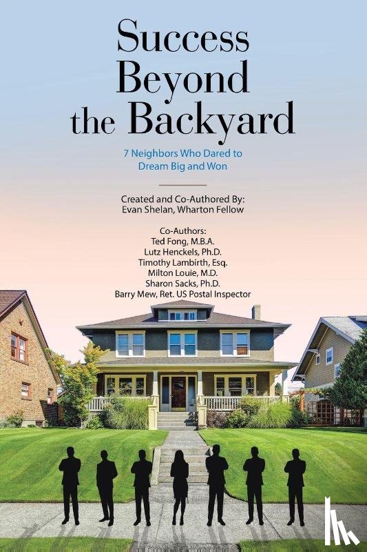 Shelan Wharton Fellow, Evan, Fong M. B. A., Ted, Henckels, Lutz - Success Beyond the Backyard