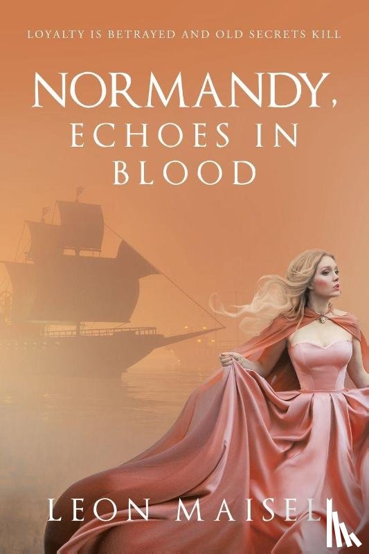 Maisel, Leon - NORMANDY, ECHOES IN BLOOD