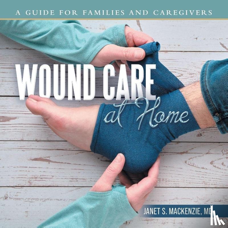 Mackenzie MD, Janet S. - Wound Care at Home