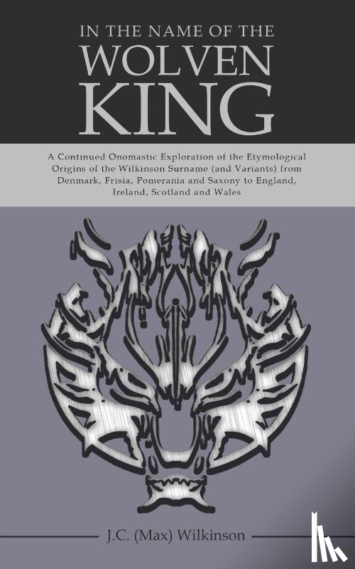 Wilkinson, J. C. (Max) - In the Name of the Wolven King