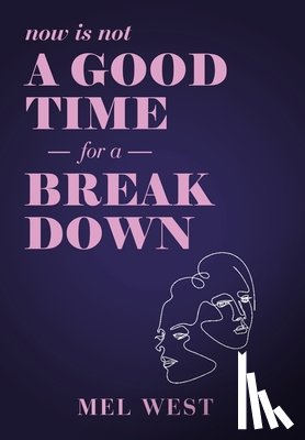 West, Mel - Now Is Not a Good Time for a Breakdown