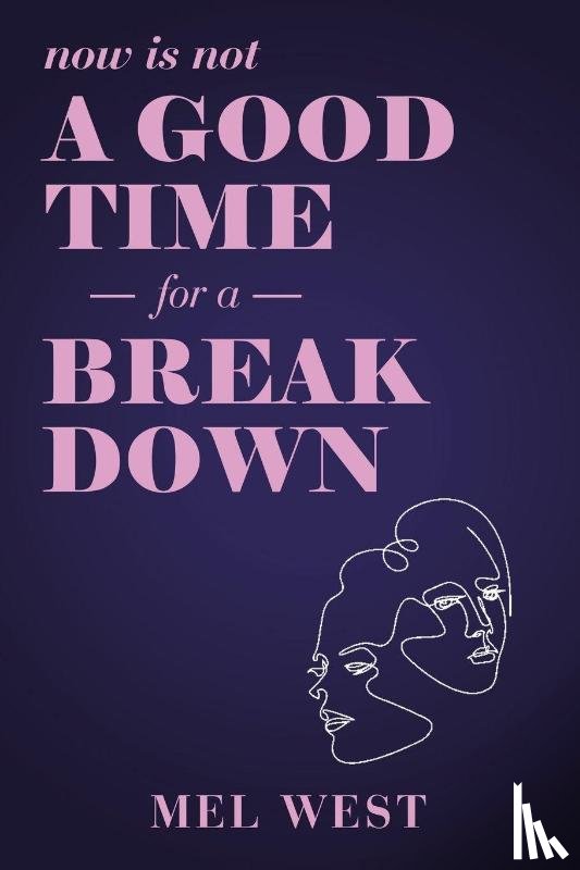 West, Mel - Now Is Not a Good Time for a Breakdown