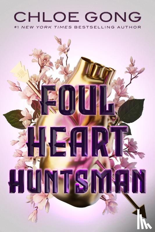 Gong, Chloe - Foul Heart Huntsman