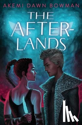 Bowman, Akemi Dawn - The Afterlands: An Infinity Courts Novel