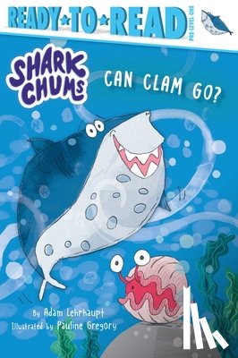 Lehrhaupt, Adam - Can Clam Go?: Ready-To-Read Pre-Level 1