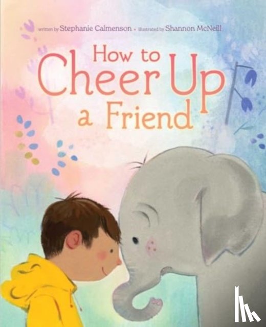 Calmenson, Stephanie - How to Cheer Up a Friend