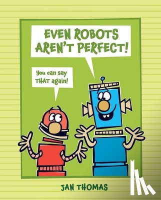 Thomas, Jan - Even Robots Aren't Perfect!