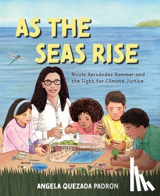 Padron, Angela Quezada - As the Seas Rise: Nicole Hernández Hammer and the Fight for Climate Justice