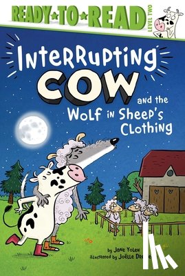 Yolen, Jane - Interrupting Cow and the Wolf in Sheep's Clothing: Ready-To-Read Level 2