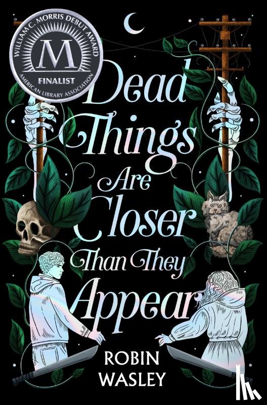 Wasley, Robin - Dead Things Are Closer Than They Appear