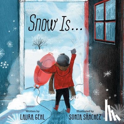 Gehl, Laura - Gehl, L: Snow Is...