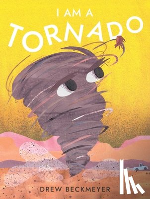 Beckmeyer, Drew - I Am a Tornado
