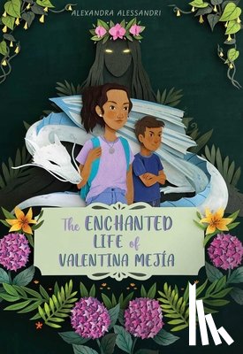 Alessandri, Alexandra - The Enchanted Life of Valentina Mejía