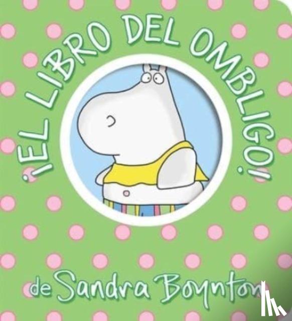 Boynton, Sandra - !El libro del ombligo! (Belly Button Book!)