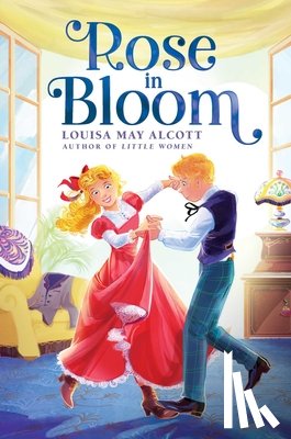 Alcott, Louisa May - Rose in Bloom