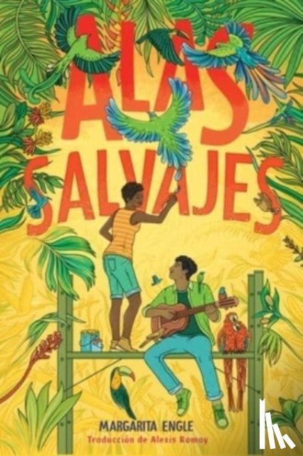 Engle, Margarita - Alas salvajes (Wings in the Wild)