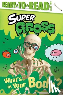 Hastings, Ximena - What's in Your Body?: Ready-To-Read Level 2