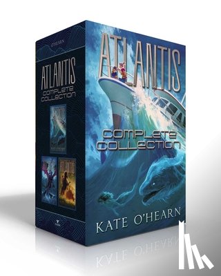 O'Hearn, Kate - Atlantis Complete Collection (Boxed Set): Escape from Atlantis; Return to Atlantis; Secrets of Atlantis