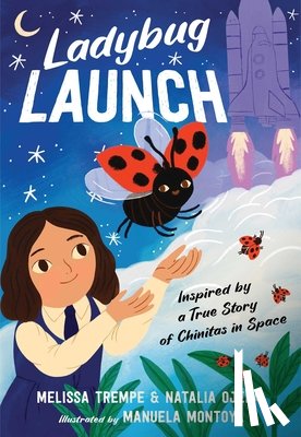 Trempe, Melissa - Ladybug Launch: Inspired by a True Story of Chinitas in Space