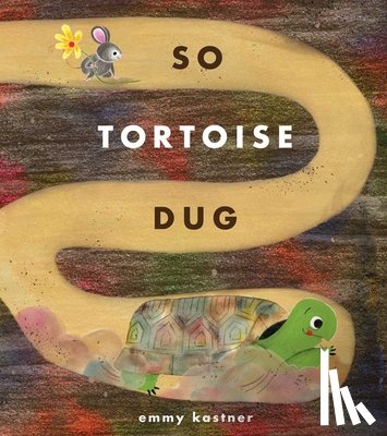 Kastner, Emmy - So Tortoise Dug