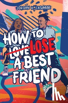 Casomar, Jordan K. - How to Lose a Best Friend