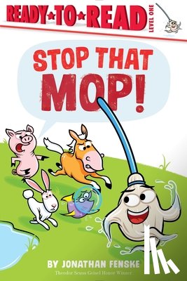 Fenske, Jonathan - Stop That Mop!: Ready-To-Read Level 1