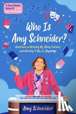 Schneider, Amy - Who Is Amy Schneider?: Questions on Growing Up, Being Curious, and Winning It Big on Jeopardy! (a Young Readers Edition of in the Form of a Question)