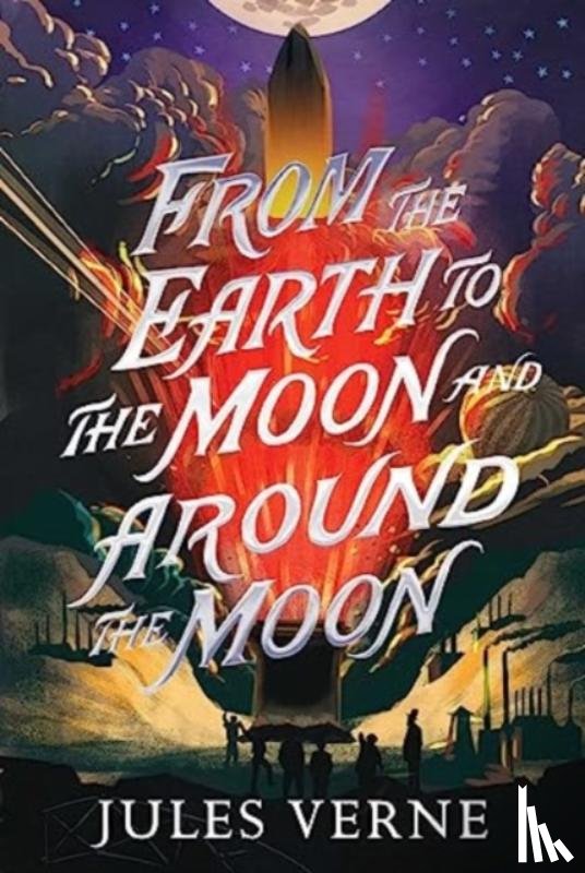 Verne, Jules - From the Earth to the Moon and Around the Moon