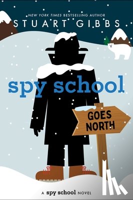 Gibbs, Stuart - Spy School Goes North