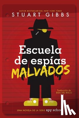 Gibbs, Stuart - Escuela de Espías Malvados (Evil Spy School)