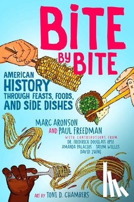 Aronson, Marc - Bite by Bite: American History Through Feasts, Foods, and Side Dishes