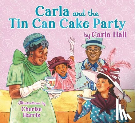 Hall, Carla - Carla and the Tin Can Cake Party