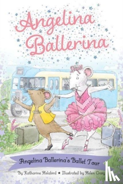 Holabird, Katharine - Angelina Ballerina's Ballet Tour