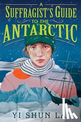Lai, Yi Shun - A Suffragist's Guide to the Antarctic