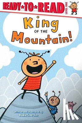 Jin, Susie Lee - King of the Mountain!: Ready-To-Read Level 1