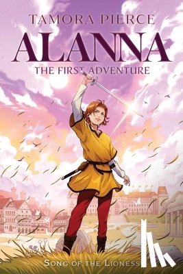 Pierce, Tamora - Alanna: The First Adventure