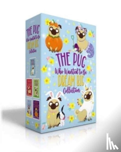 Swift, Bella - The Pug Who Wanted to Be Dream Big Collection