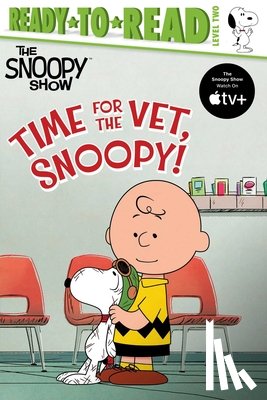 Schulz, Charles M. - Time for the Vet, Snoopy!: Ready-To-Read Level 2