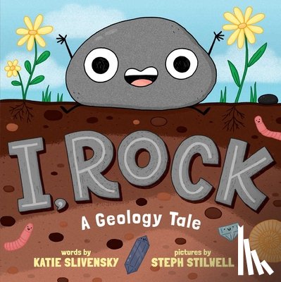 Slivensky, Katie - I, Rock: A Geology Tale