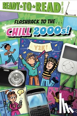 Cruz, Gloria - Flashback to the . . . Chill 2000s!: Ready-To-Read Level 2