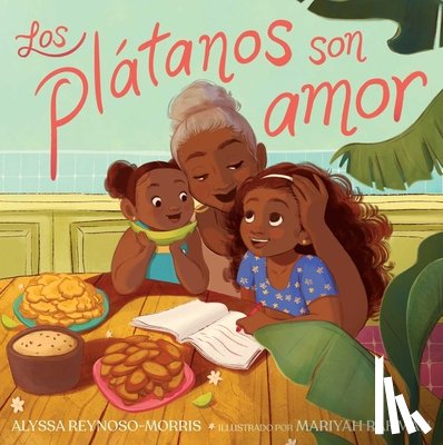 Reynoso-Morris, Alyssa - Los Plátanos Son Amor (Plátanos Are Love)