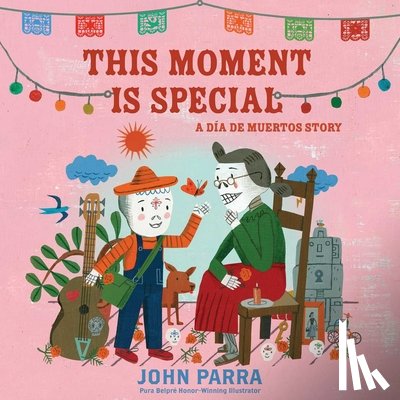 Parra, John - This Moment Is Special: A Día de Muertos Story (Day of the Dead)