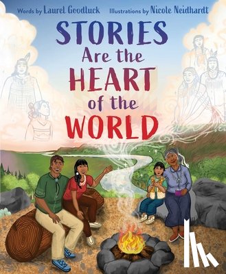 Goodluck, Laurel - Stories Are the Heart of the World